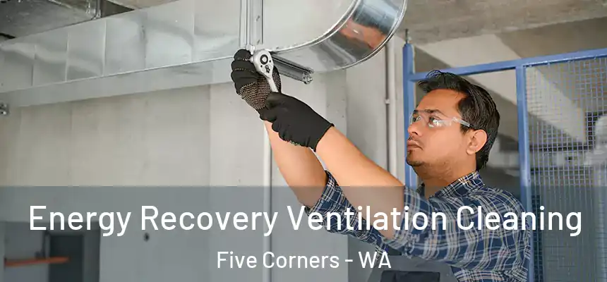  Energy Recovery Ventilation Cleaning Five Corners - WA