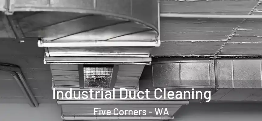 Industrial Duct Cleaning Five Corners - WA